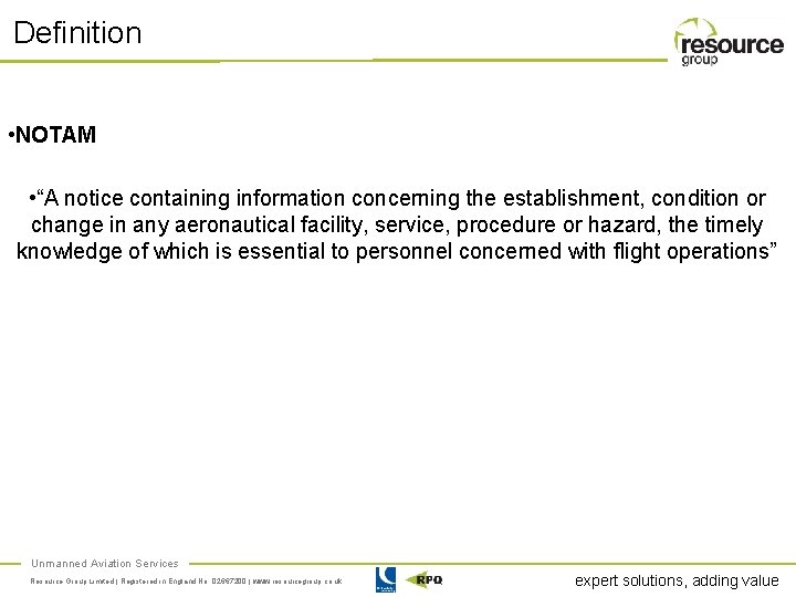 Definition • NOTAM • “A notice containing information concerning the establishment, condition or change