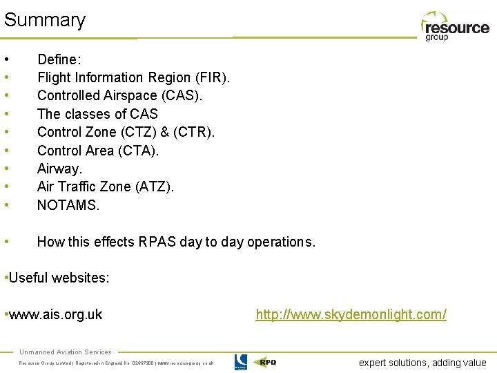 Summary • • • Define: Flight Information Region (FIR). Controlled Airspace (CAS). The classes