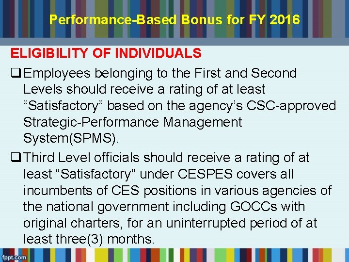Performance-Based Bonus for FY 2016 ELIGIBILITY OF INDIVIDUALS q Employees belonging to the First