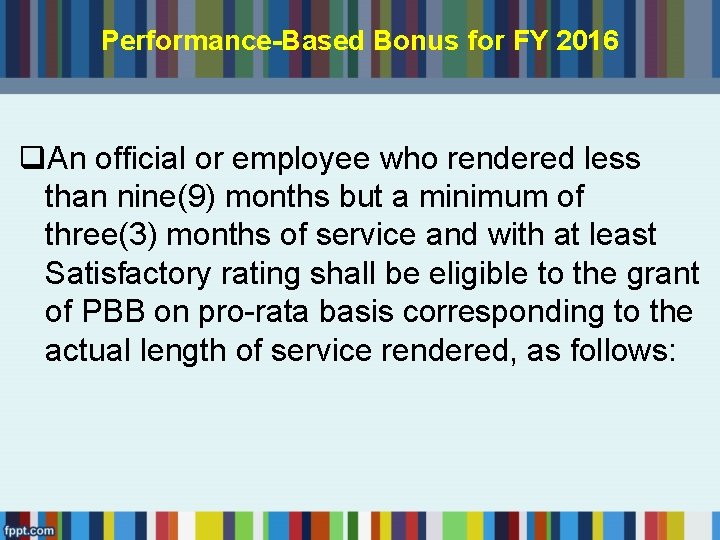 Performance-Based Bonus for FY 2016 q. An official or employee who rendered less than