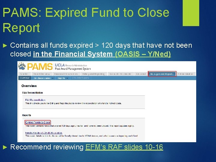 PAMS: Expired Fund to Close Report ► Contains all funds expired > 120 days