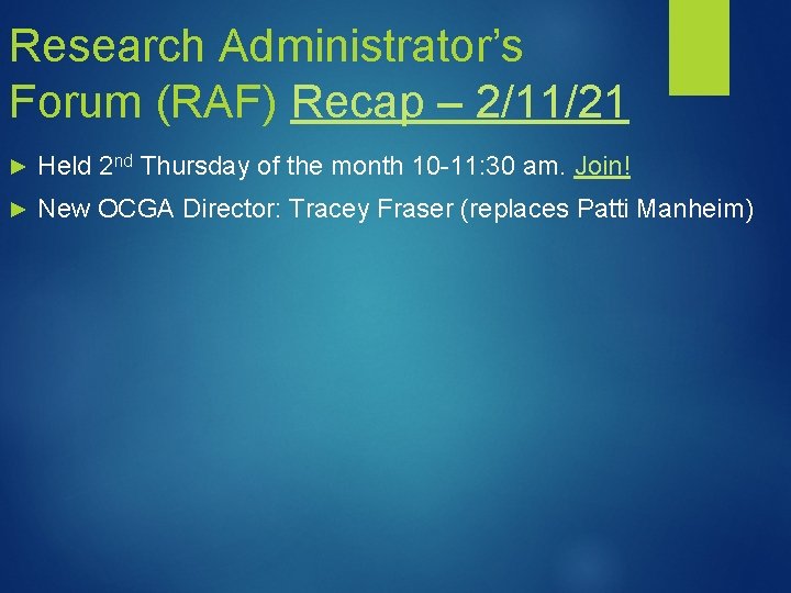 Research Administrator’s Forum (RAF) Recap – 2/11/21 ► Held 2 nd Thursday of the