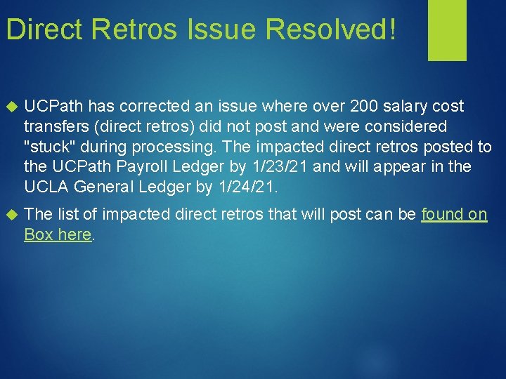 Direct Retros Issue Resolved! UCPath has corrected an issue where over 200 salary cost