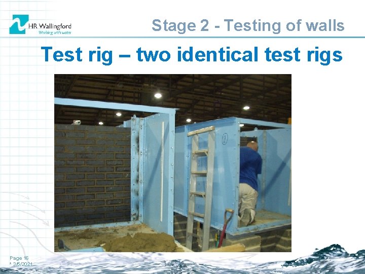 Stage 2 - Testing of walls Test rig – two identical test rigs Page