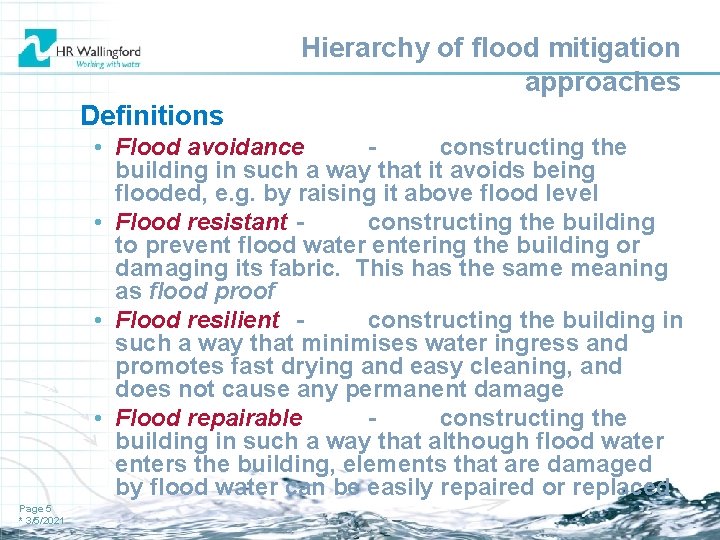 Hierarchy of flood mitigation approaches Definitions • Flood avoidance constructing the building in such