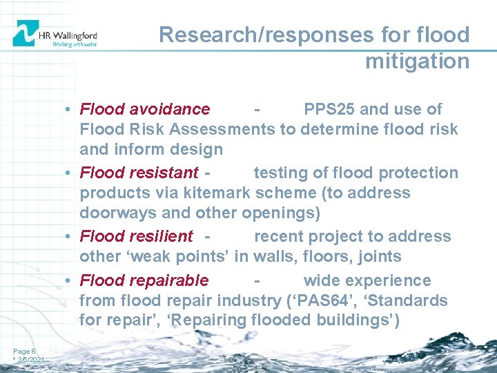 Research/responses for flood mitigation • Flood avoidance PPS 25 and use of Flood Risk