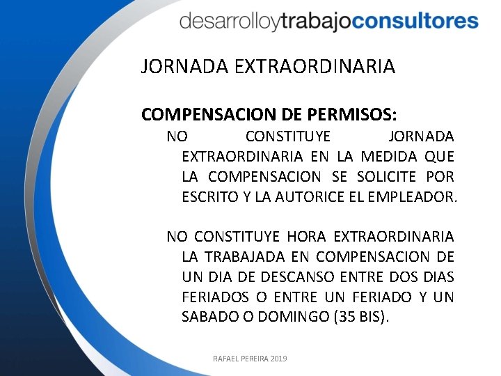 JORNADA EXTRAORDINARIA COMPENSACION DE PERMISOS: NO CONSTITUYE JORNADA EXTRAORDINARIA EN LA MEDIDA QUE LA