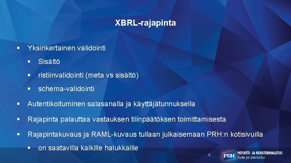 XBRL-rajapinta § Yksinkertainen validointi § Sisältö § ristiinvalidointi (meta vs sisältö) § schema-validointi §