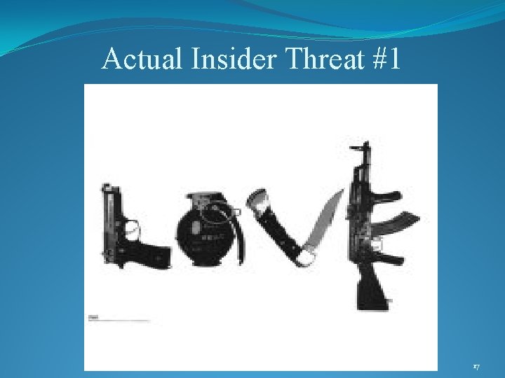 Actual Insider Threat #1 17 