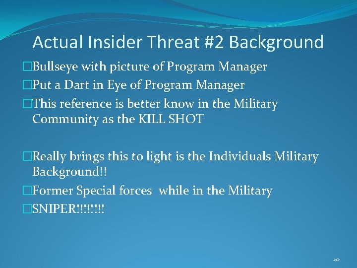 Actual Insider Threat #2 Background �Bullseye with picture of Program Manager �Put a Dart