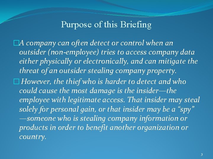Purpose of this Briefing �A company can often detect or control when an outsider