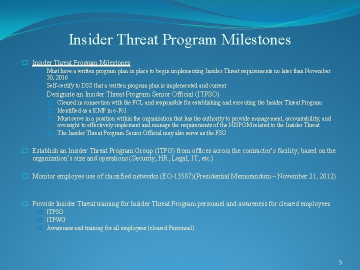 Insider Threat Program Milestones � Must have a written program plan in place to