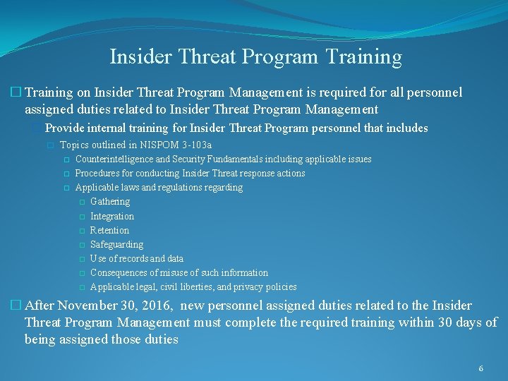 Insider Threat Program Training � Training on Insider Threat Program Management is required for