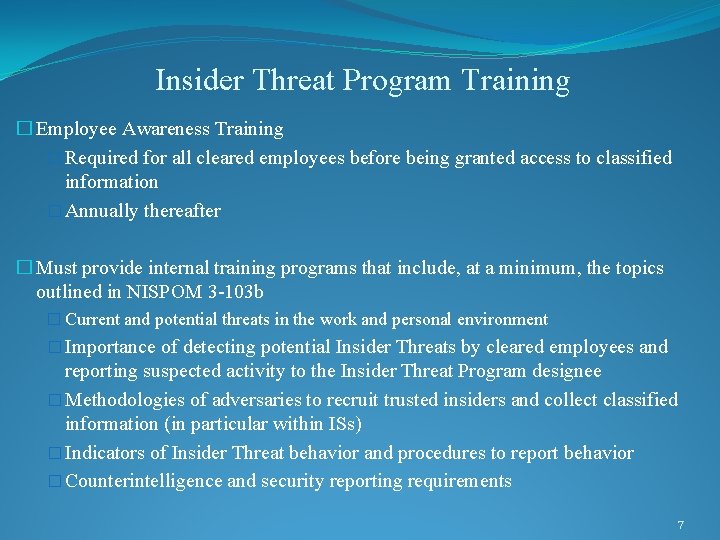 Insider Threat Program Training � Employee Awareness Training � Required for all cleared employees