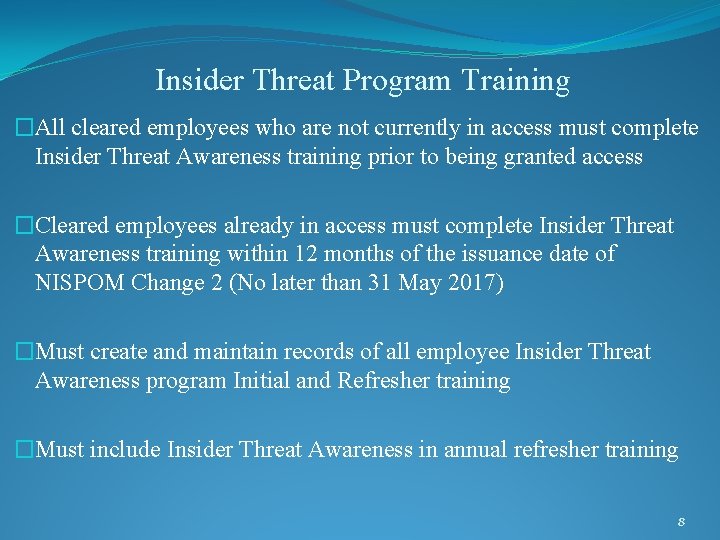 Insider Threat Program Training �All cleared employees who are not currently in access must