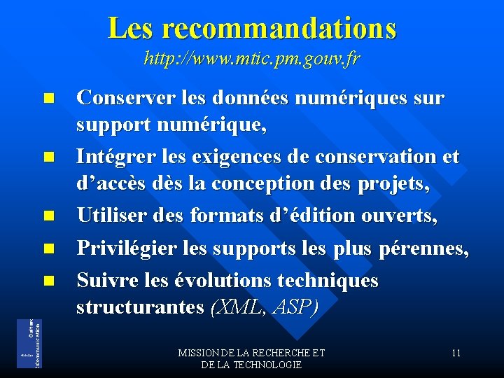 Les recommandations http: //www. mtic. pm. gouv. fr n n n Conserver les données