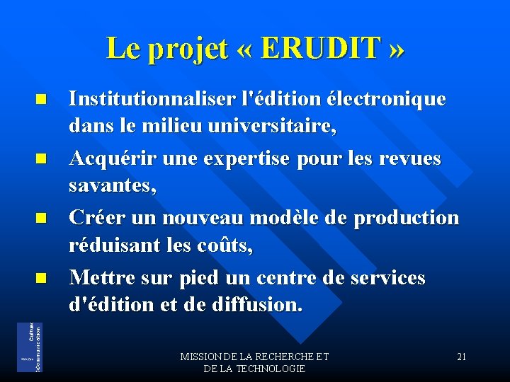Le projet « ERUDIT » n n Institutionnaliser l'édition électronique dans le milieu universitaire,