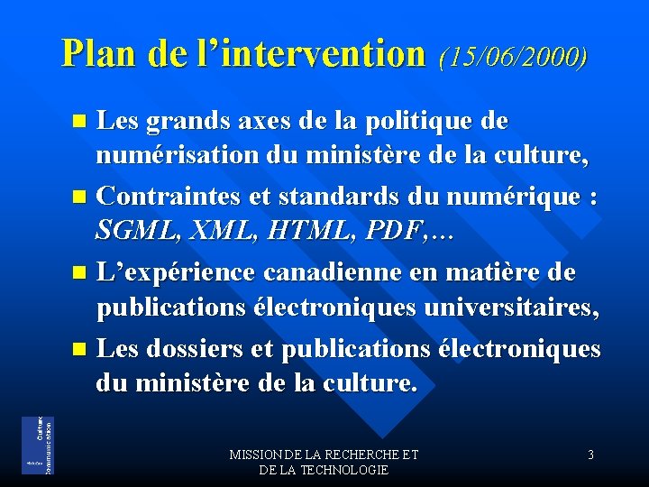 Plan de l’intervention (15/06/2000) Les grands axes de la politique de numérisation du ministère
