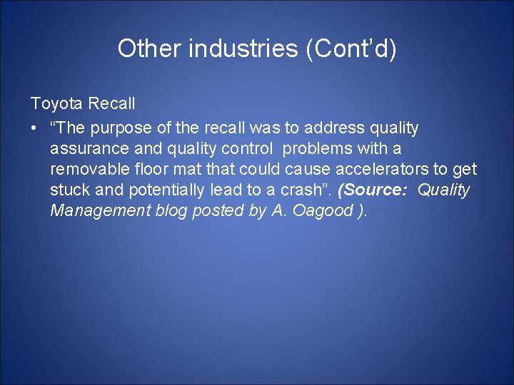 Other industries (Cont’d) Toyota Recall • “The purpose of the recall was to address