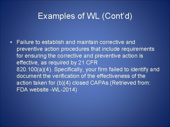 Examples of WL (Cont’d) • Failure to establish and maintain corrective and preventive action