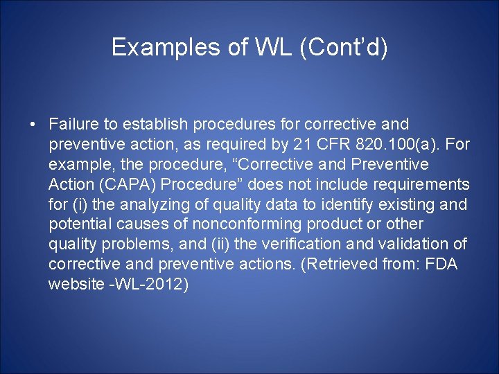 Examples of WL (Cont’d) • Failure to establish procedures for corrective and preventive action,