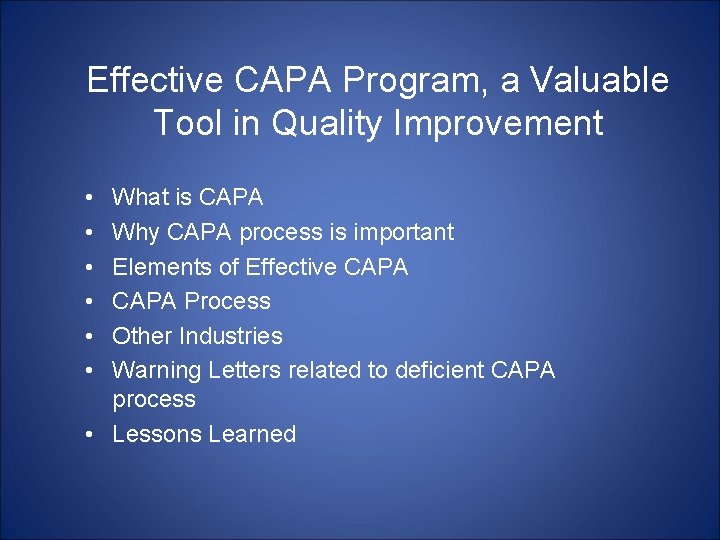 Effective CAPA Program, a Valuable Tool in Quality Improvement • • • What is