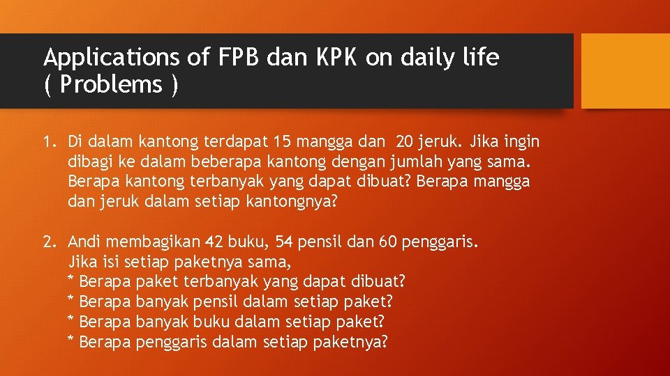 Applications of FPB dan KPK on daily life ( Problems ) 1. Di dalam