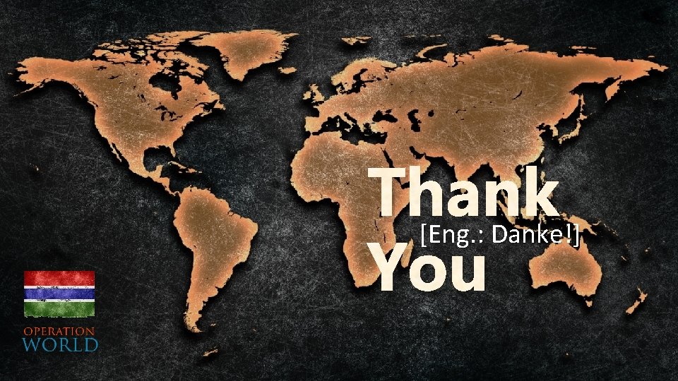 Thank [Eng. : Danke!] You 
