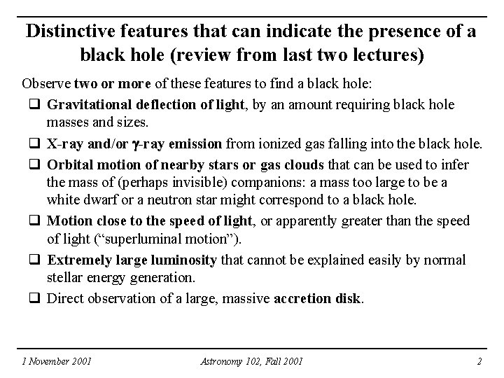 Distinctive features that can indicate the presence of a black hole (review from last