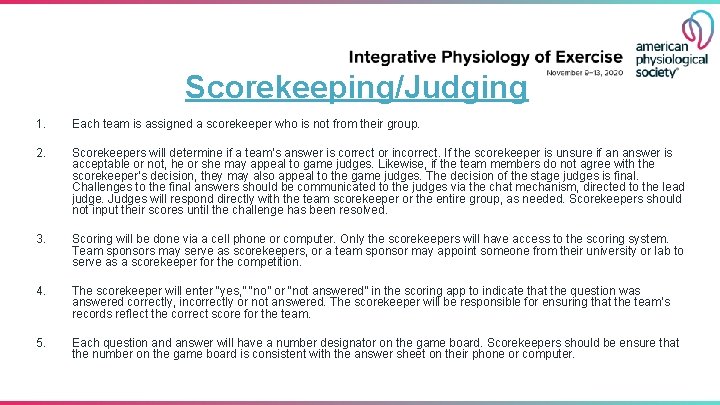 Scorekeeping/Judging 1. Each team is assigned a scorekeeper who is not from their group.