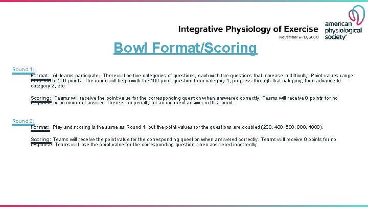 Bowl Format/Scoring Round 1: Format: All teams participate. There will be five categories of