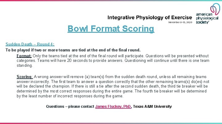 Bowl Format Scoring Sudden Death – Round 4: To be played if two or