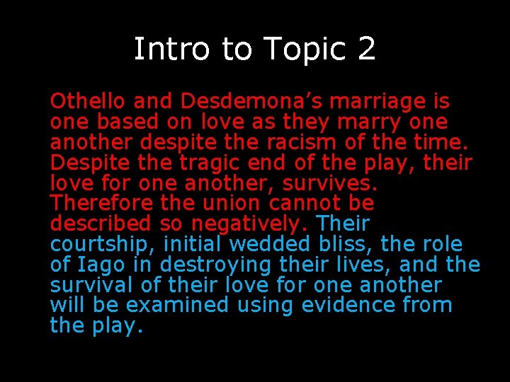 Intro to Topic 2 Othello and Desdemona’s marriage is one based on love as