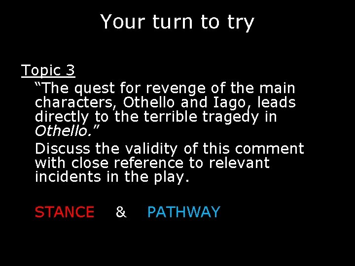 Your turn to try Topic 3 “The quest for revenge of the main characters,