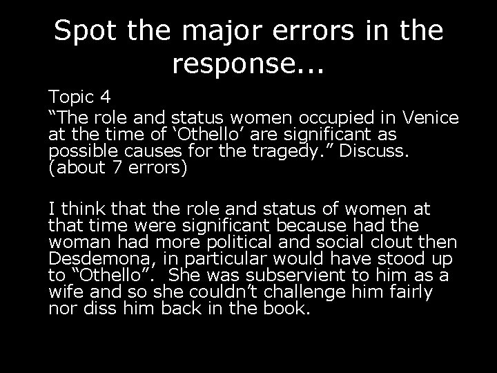 Spot the major errors in the response. . . Topic 4 “The role and