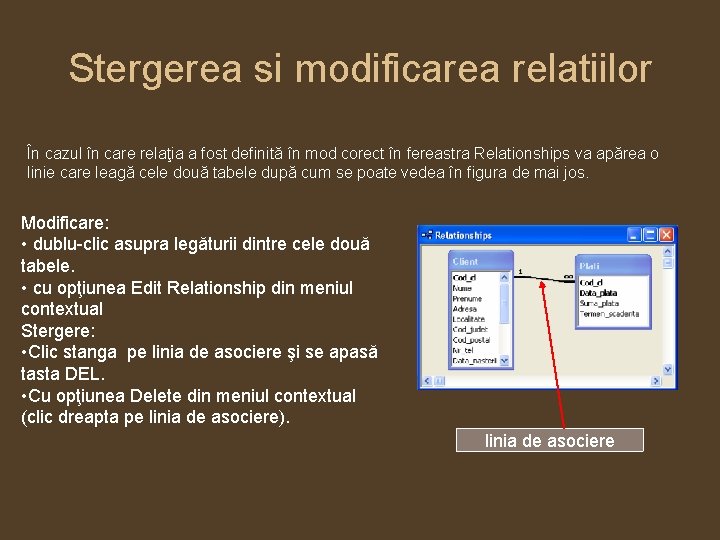 Stergerea si modificarea relatiilor În cazul în care relaţia a fost definită în mod