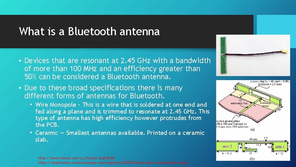 What is a Bluetooth antenna • Devices that are resonant at 2. 45 GHz