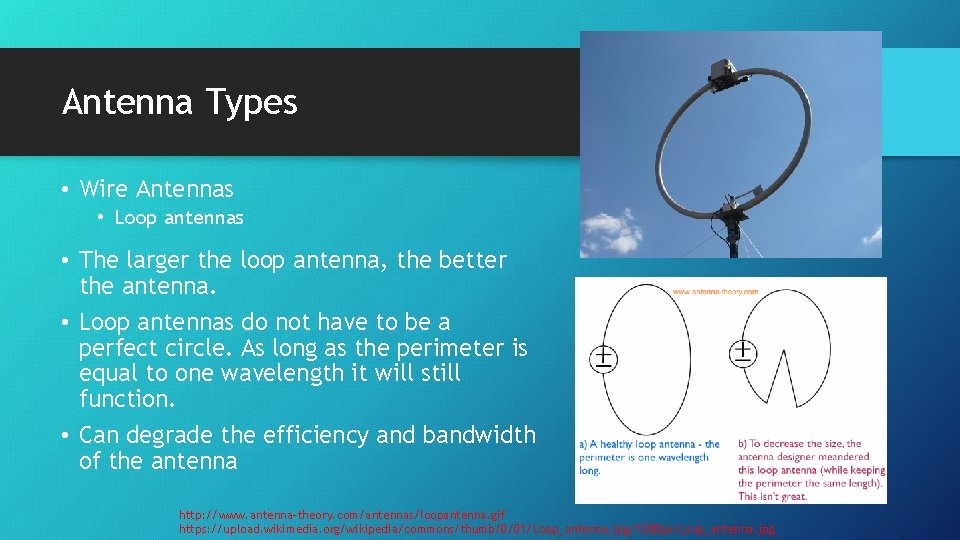 Antenna Types • Wire Antennas • Loop antennas • The larger the loop antenna,