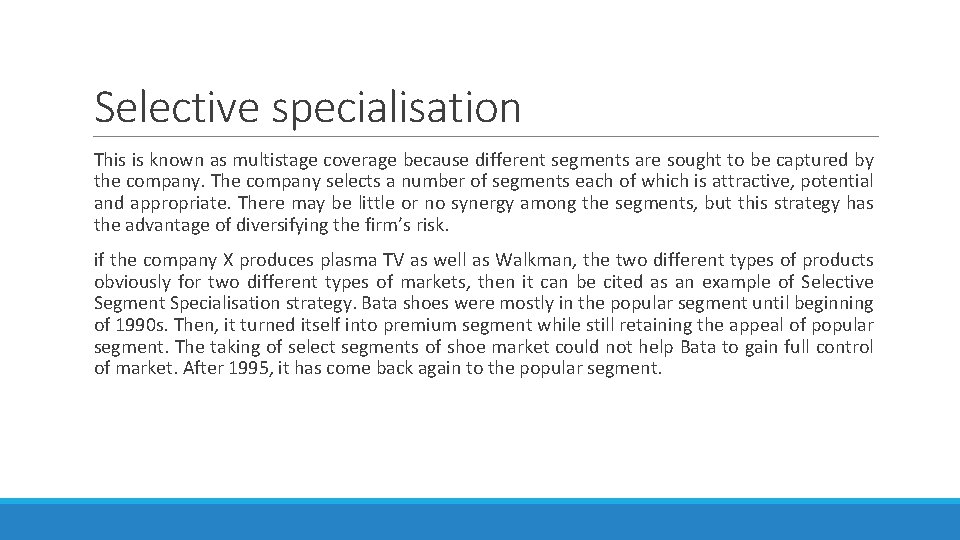 Selective specialisation This is known as multistage coverage because different segments are sought to