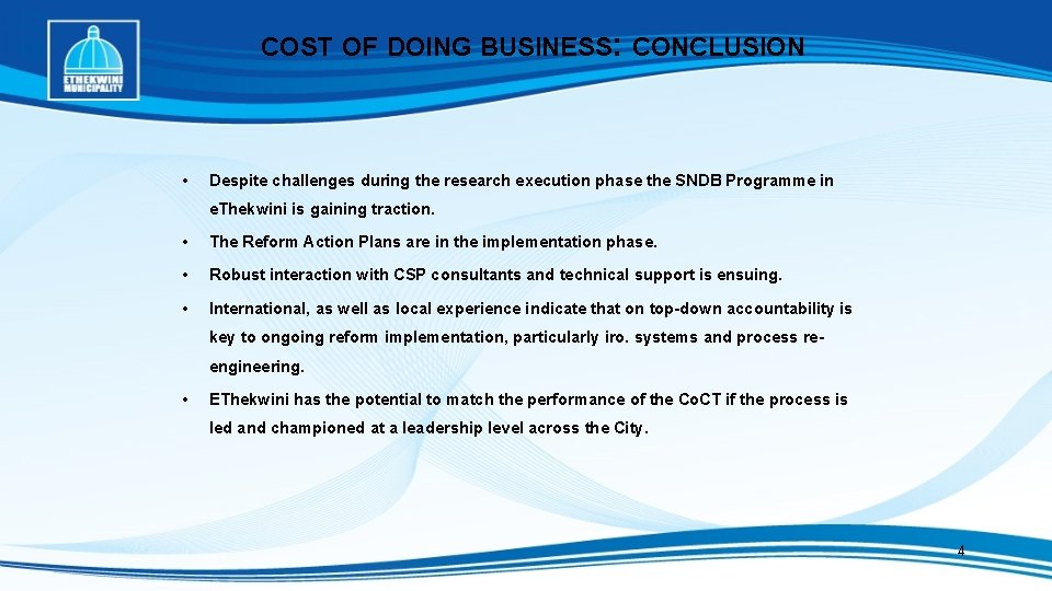 COST OF DOING BUSINESS: CONCLUSION • Despite challenges during the research execution phase the
