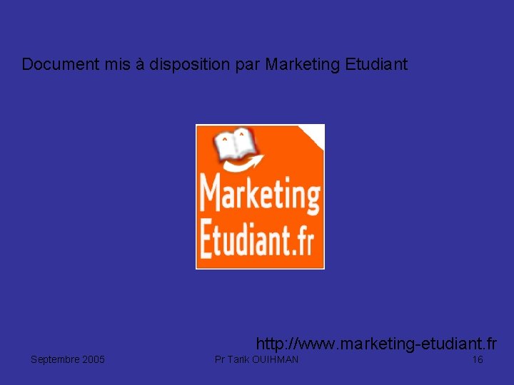 Document mis à disposition par Marketing Etudiant http: //www. marketing-etudiant. fr Septembre 2005 Pr