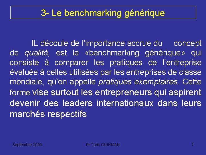 3 - Le benchmarking générique IL découle de l’importance accrue du concept de qualité,