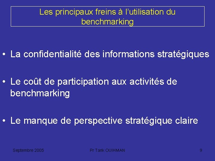 Les principaux freins à l’utilisation du benchmarking • La confidentialité des informations stratégiques •