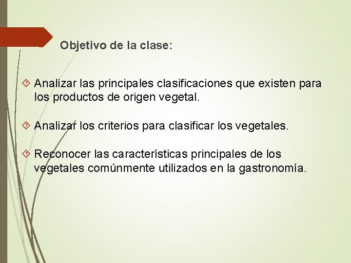  Objetivo de la clase: Analizar las principales clasificaciones que existen para los productos