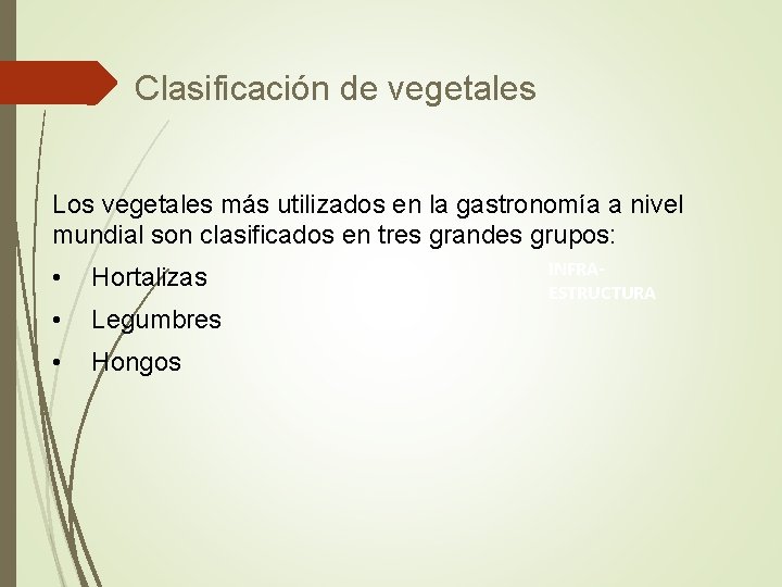 Clasificación de vegetales Los vegetales más utilizados en la gastronomía a nivel mundial son Clasificación de vegetales Los vegetales más utilizados en la gastronomía a nivel mundial son