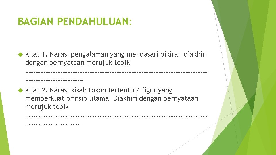 BAGIAN PENDAHULUAN: Kilat 1. Narasi pengalaman yang mendasari pikiran diakhiri dengan pernyataan merujuk topik