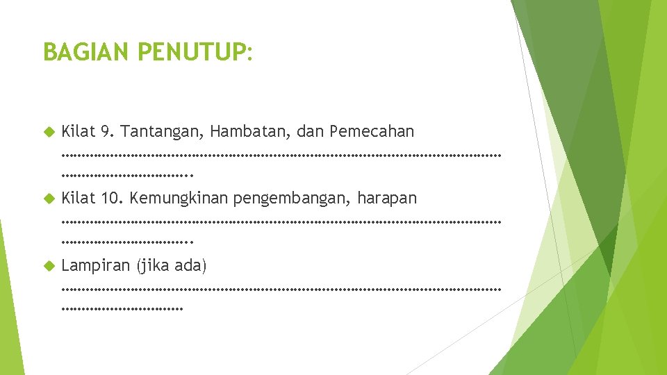 BAGIAN PENUTUP: Kilat 9. Tantangan, Hambatan, dan Pemecahan ………………………………………………. . Kilat 10. Kemungkinan pengembangan,