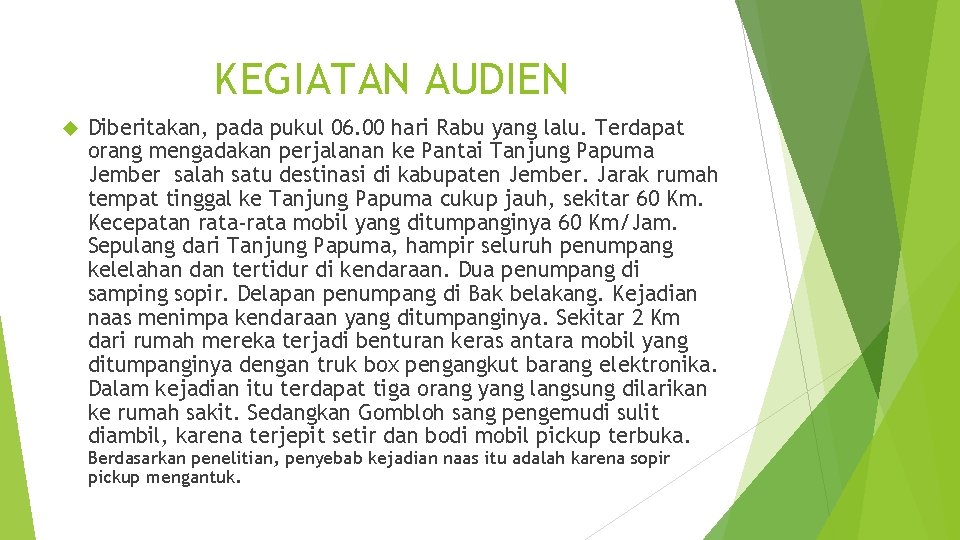 KEGIATAN AUDIEN Diberitakan, pada pukul 06. 00 hari Rabu yang lalu. Terdapat orang mengadakan