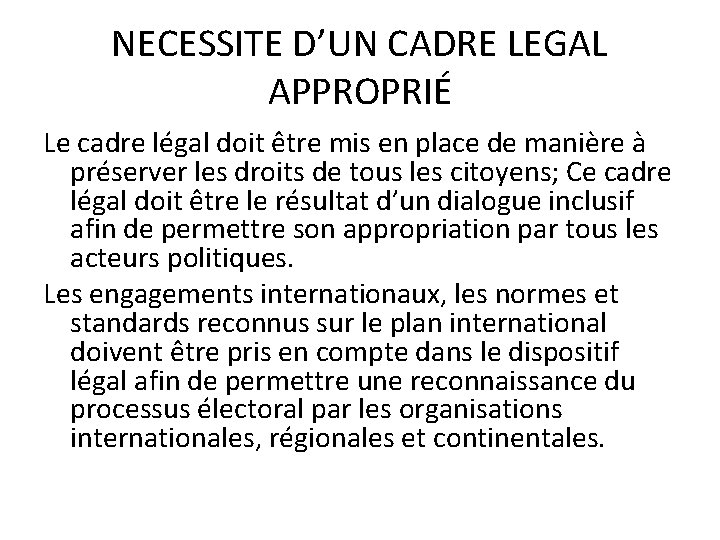 NECESSITE D’UN CADRE LEGAL APPROPRIÉ Le cadre légal doit être mis en place de