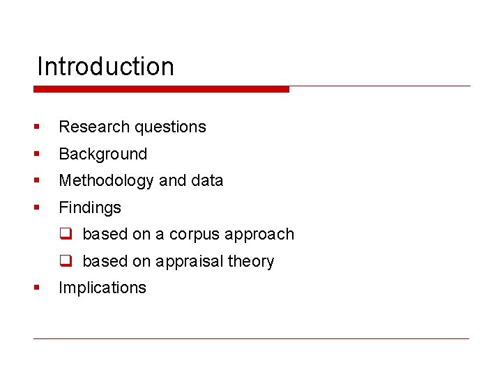 Introduction § Research questions § Background § Methodology and data § Findings q based